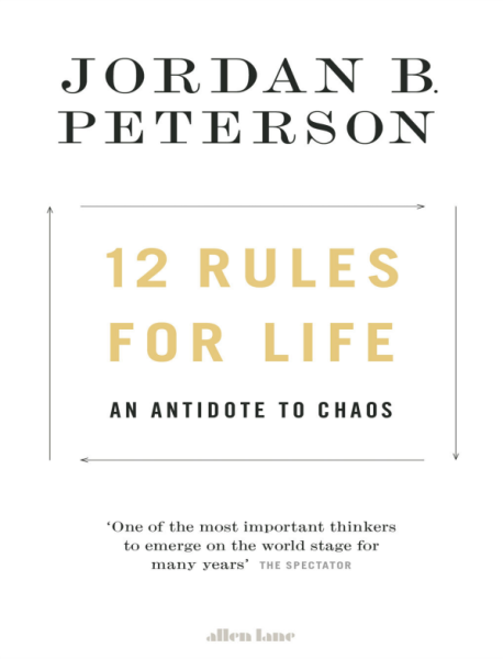 12 Rules for Life: An Antidote to Chaos (eBook)